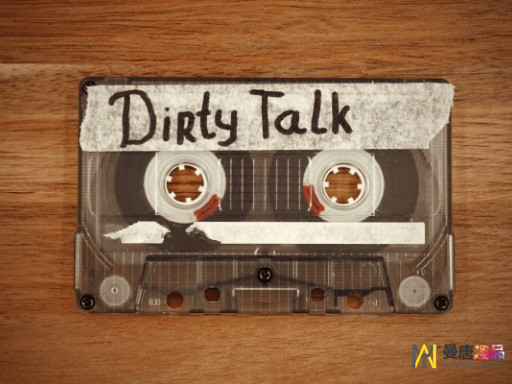 DIRTY TALK 怎么说